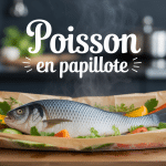 recette en papillote poisson cuit vapeur avec légumes frais