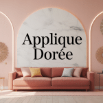 applique dorée guide complet maison